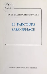 Le parcours sarcophage