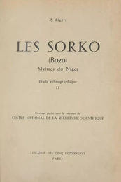 Les Sorko (Bozo), maîtres du Niger (2). Étude ethnographique