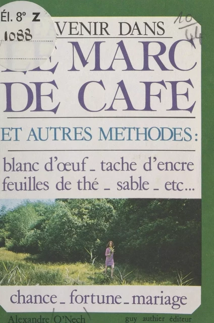 Le marc de café et autres méthodes - Alexandre O'Nech - FeniXX réédition numérique