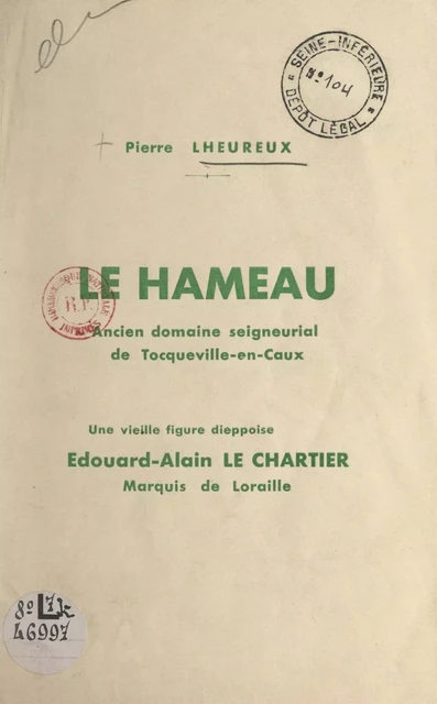 Le hameau, ancien domaine seigneurial de Tocqueville-en-Caux - Pierre Lheureux - FeniXX réédition numérique