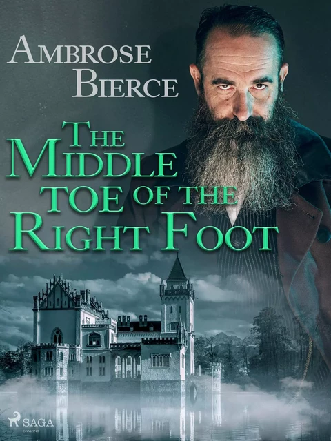 The Middle Toe of the Right Foot - Ambrose Bierce - Saga Egmont International