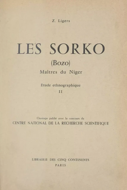 Les Sorko (Bozo), maîtres du Niger (2). Étude ethnographique - Ziedonis Ligers - FeniXX réédition numérique