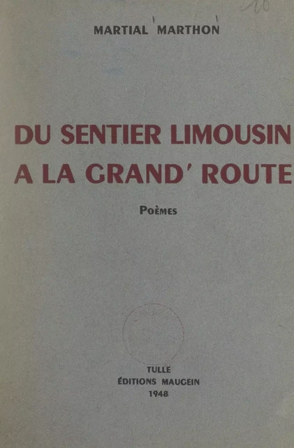 Du sentier limousin à la grand' route - Martial Marthon - FeniXX réédition numérique