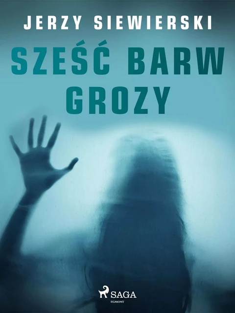 Sześć barw grozy - Jerzy Siewierski - Saga Egmont International