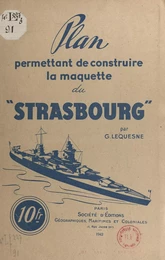 Plan permettant de construire la maquette du "Strasbourg"