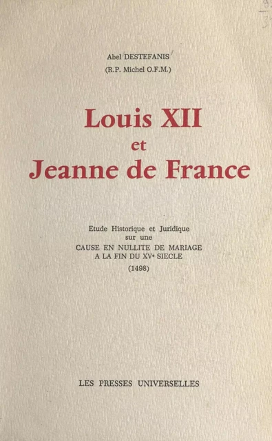 Louis XII et Jeanne de France - Abel Destefanis - FeniXX réédition numérique