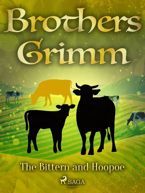 The Bittern and Hoopoe - Brothers Grimm - Saga Egmont International