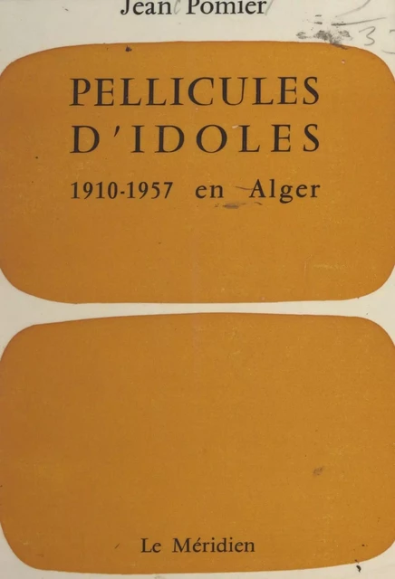 Pellicules d'idoles - Jean Pomier - FeniXX réédition numérique