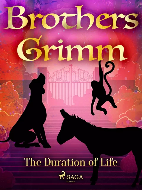 The Duration of Life - Brothers Grimm - Saga Egmont International