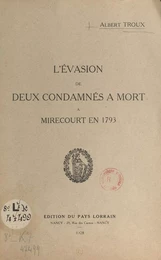 L'évasion de deux condamnés à mort à Mirecourt en 1793