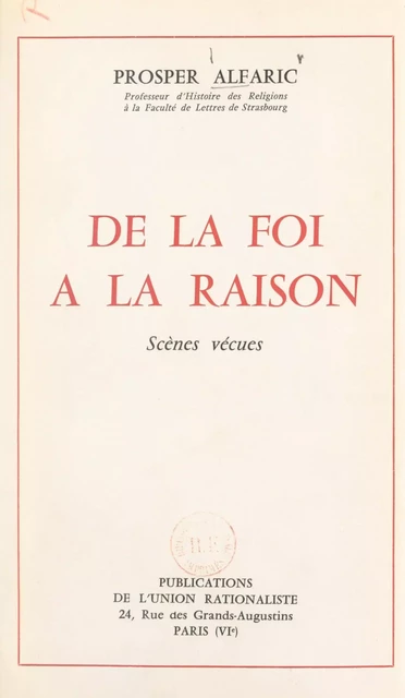 De la foi à la raison - Prosper Alfaric - FeniXX réédition numérique