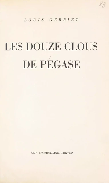 Les douze clous de Pégase - Louis Gerriet - FeniXX réédition numérique