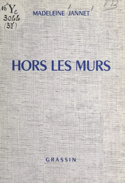 Hors les murs - Madeleine Jannet - FeniXX réédition numérique