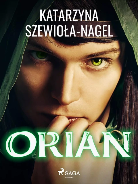 Orian - Katarzyna Szewioła Nagel - Saga Egmont International