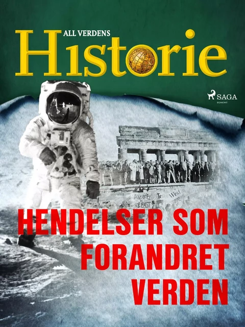 Hendelser som forandret verden - All Verdens Historie - Saga Egmont International