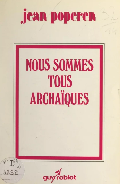 Nous sommes tous archaïques - Jean Poperen - FeniXX réédition numérique