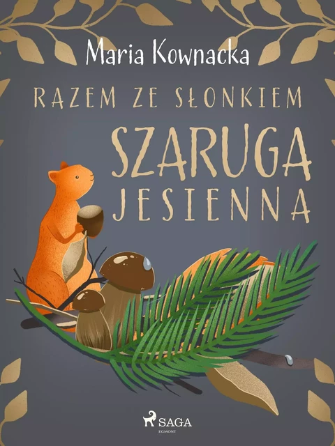 Razem ze słonkiem. Szaruga jesienna - Maria Kownacka - Saga Egmont International