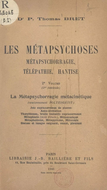 Les métapsychoses, métapsychorragie, télépathie, hantise (2). La métapsychorragie métacinétique (anciennement Poltergeist) - P. Thomas Bret - FeniXX réédition numérique