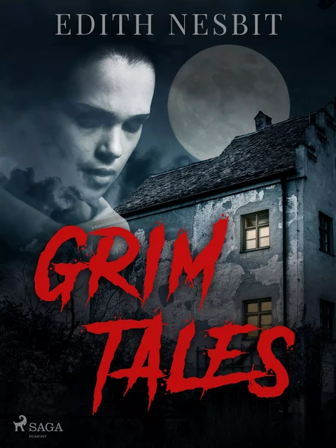 Grim Tales - Edith Nesbit - Saga Egmont International