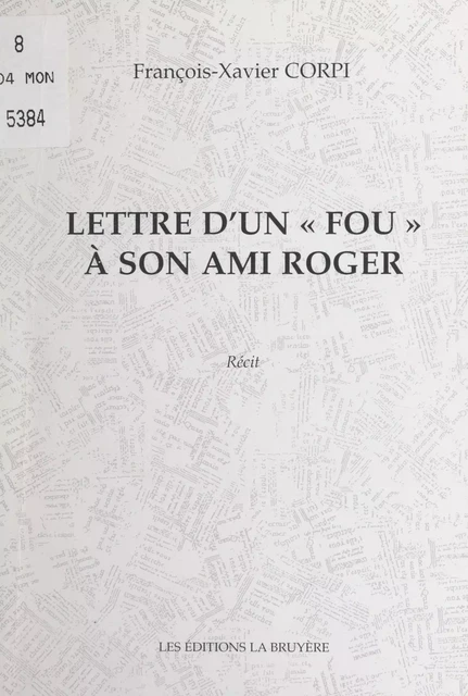 Lettre d'un « fou » à son ami Roger - François-Xavier Corpi - FeniXX réédition numérique