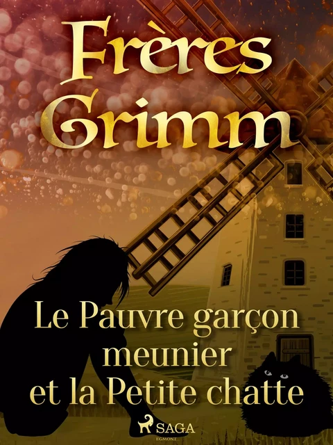 Le Pauvre garçon meunier et la Petite chatte - Frères Grimm - Saga Egmont French