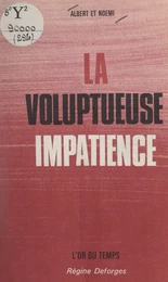 La voluptueuse impatience