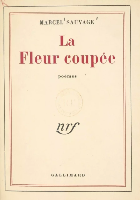 La fleur coupée - Marcel Sauvage - FeniXX réédition numérique