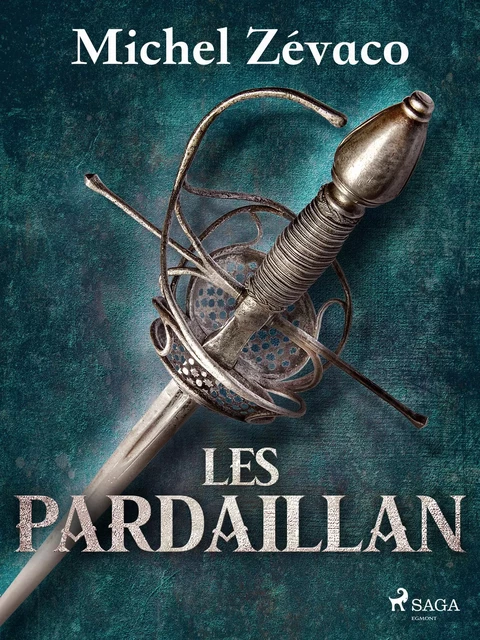 Les Pardaillan - Michel Zévaco - Saga Egmont French