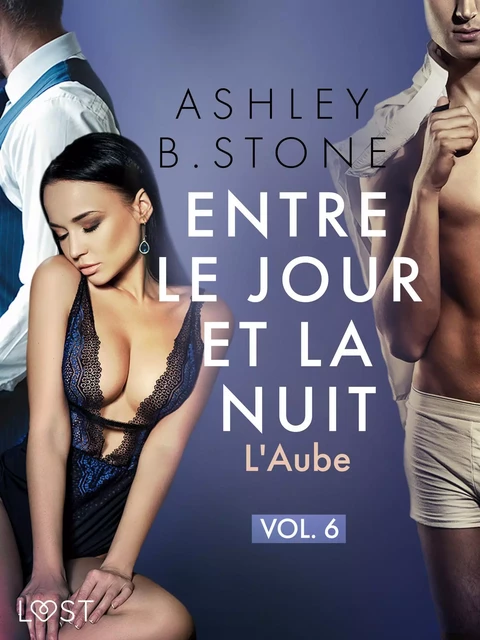 Entre le jour et la nuit 6 : L'Aube - Une nouvelle érotique - Ashley B. Stone - Saga Egmont French