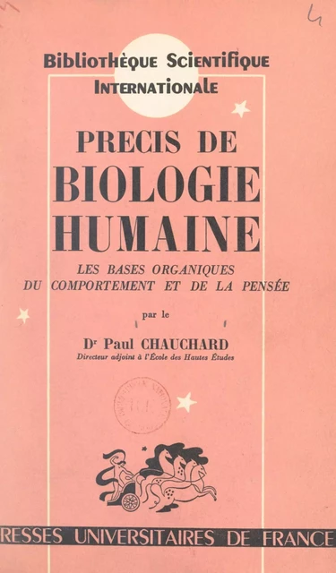 Précis de biologie humaine : les bases organiques du comportement et de la pensée - Paul Chauchard - FeniXX réédition numérique