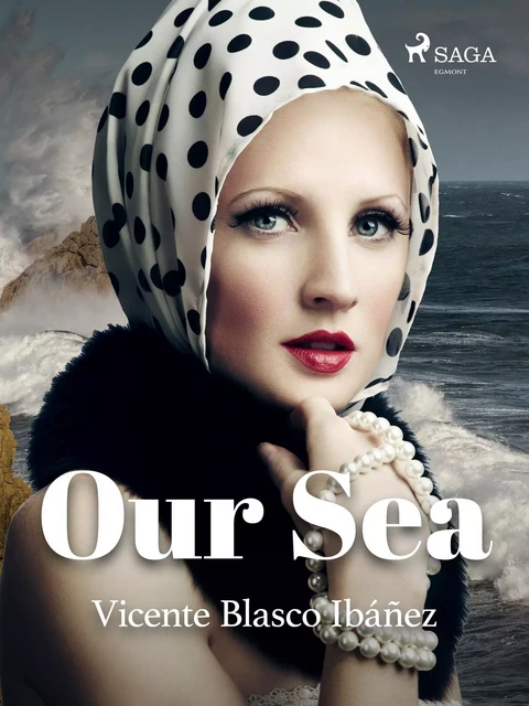 Our Sea - Vicente Blasco Ibañez - Saga Egmont International