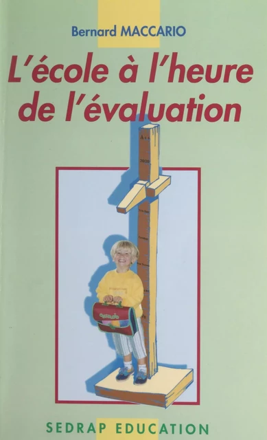 L'École à l'heure de l'évaluation - Bernard Maccario - FeniXX réédition numérique