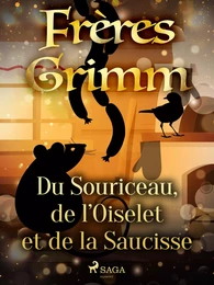 Du Souriceau, de l’Oiselet et de la Saucisse