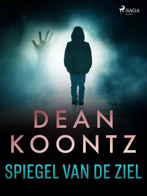 Spiegel van de ziel - Dean Koontz - Saga Egmont International