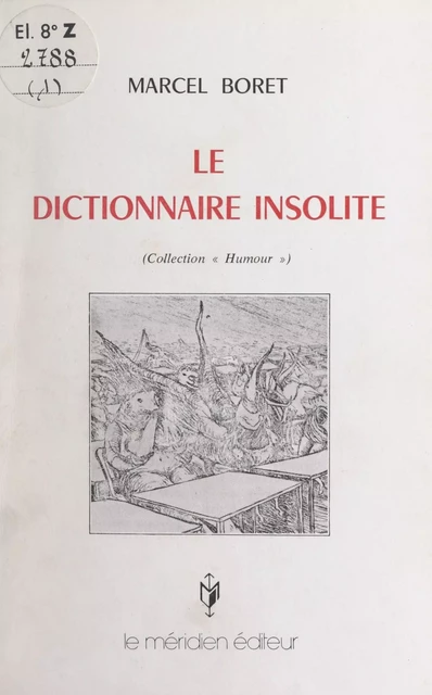 Le dictionnaire insolite - Marcel Boret - FeniXX réédition numérique