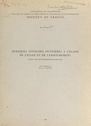 Quelques attitudes ouvrières à l'égard de l'école et de l'enseignement