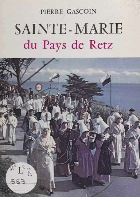 Sainte-Marie du Pays de Retz - Pierre Gascoin - FeniXX réédition numérique