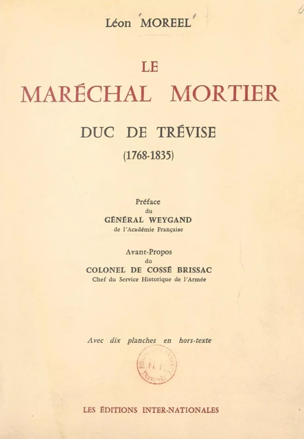 Le Maréchal Mortier, duc de Trévise (1768-1835) - Léon Moreel - FeniXX réédition numérique