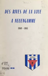 Des rives de la Loue à Neuengamme, 1940-1945