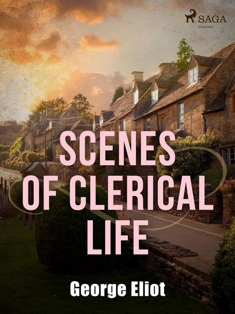 Scenes of Clerical Life - George Eliot - Saga Egmont International