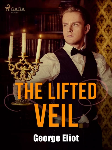 The Lifted Veil - George Eliot - Saga Egmont International