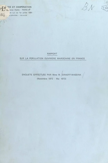 Rapport sur la population ouvrière marocaine en France (novembre 1972-mai 1973) - Maria Graeff-Wassink - FeniXX réédition numérique