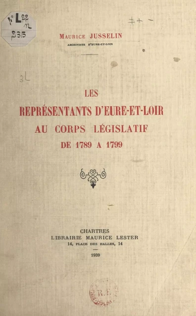 Les représentants d'Eure-et-Loir au corps législatif de 1789 à 1799 - Maurice Jusselin - FeniXX réédition numérique