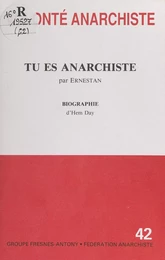 Tu es anarchiste