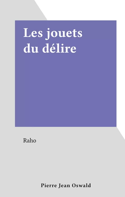 Les jouets du délire -  Raho - FeniXX réédition numérique