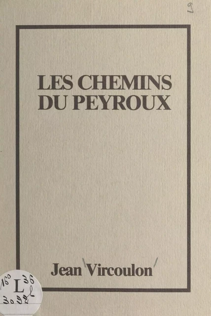 Les chemins du Peyroux - Jean Vircoulon - FeniXX réédition numérique