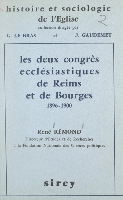 Les deux Congrès ecclésiastiques de Reims et de Bourges, 1896-1900 - René Rémond - FeniXX réédition numérique