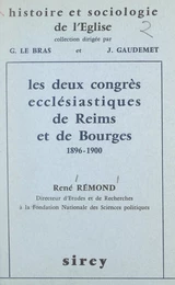 Les deux Congrès ecclésiastiques de Reims et de Bourges, 1896-1900