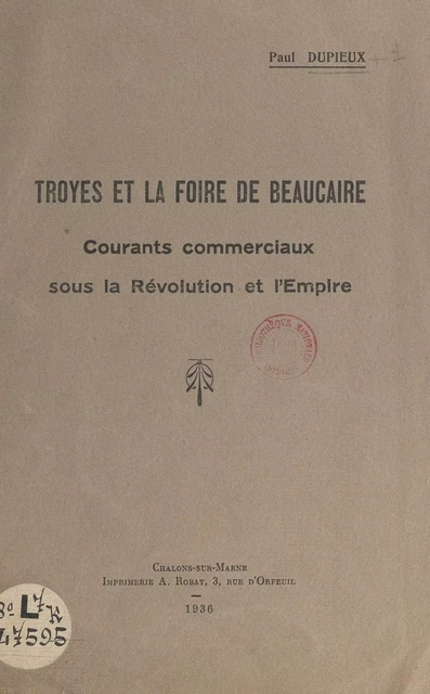 Troyes et la Foire de Beaucaire - Paul Dupieux - FeniXX réédition numérique