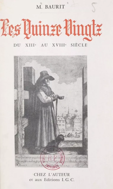 Les Quinze Vingts du XIIIe au XVIIIe siècle - Maurice Baurit - FeniXX réédition numérique